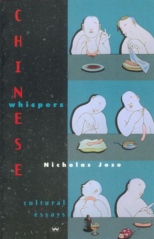 Cover of the book Chinese Whispers by Nicholas Jose, Wakefield Press
