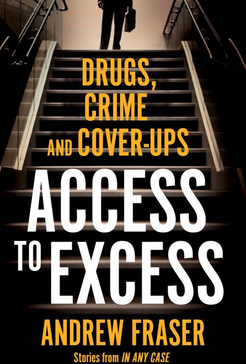 Cover of the book Access to Excess by Andrew Fraser, Allen & Unwin