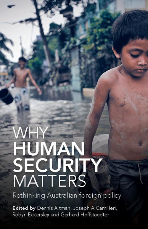 Cover of the book Why Human Security Matters by Dennis Altman, Joseph A. Camilleri, Robyn Eckersley, Gerhard Hoffstaedter, Allen & Unwin