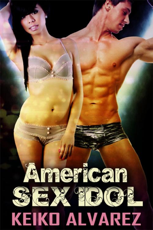 Cover of the book American Sex Idols by Keiko Alvarez, eXtasy Books Inc