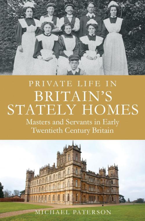 Cover of the book Private Life in Britain's Stately Homes by Michael Paterson, Little, Brown Book Group