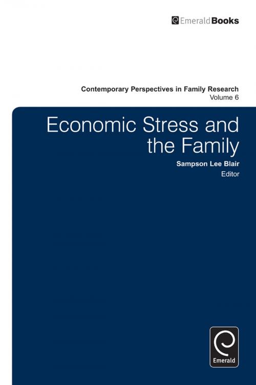 Cover of the book Economic Stress and the Family by Sampson Lee Blair, Emerald Group Publishing Limited