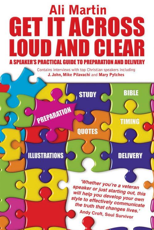 Cover of the book Get it Across Loud and Clear: A Speaker's Practical Guide to Preparation and Delivery by Ali Martin, Authentic Publishers