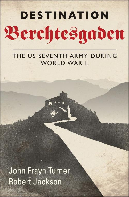 Cover of the book Destination Berchtesgaden by John Frayn Turner, Robert Jackson, Bloomsbury Publishing