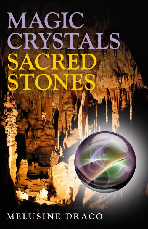 Cover of the book Magic Crystals, Sacred Stones by Melusine Draco, John Hunt Publishing