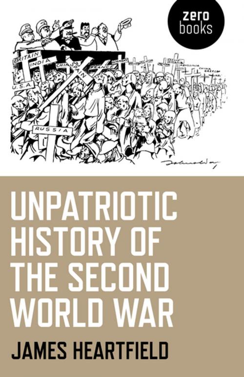 Cover of the book Unpatriotic History of the Second World War by James Hartfield, John Hunt Publishing