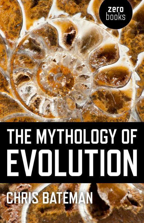 Cover of the book The Mythology of Evolution by Chris Bateman, John Hunt Publishing