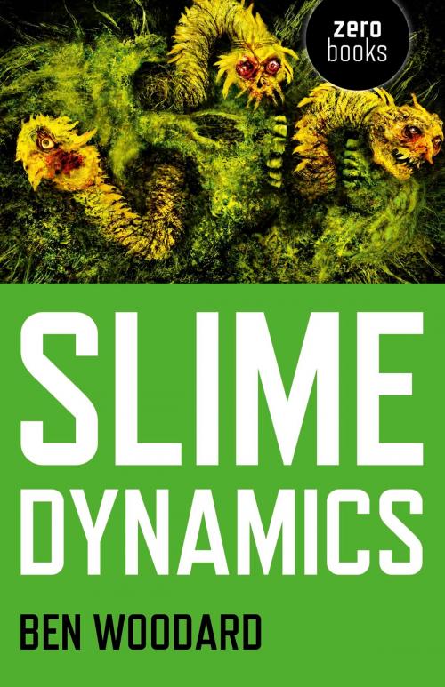 Cover of the book Slime Dynamics by Ben Woodard, John Hunt Publishing