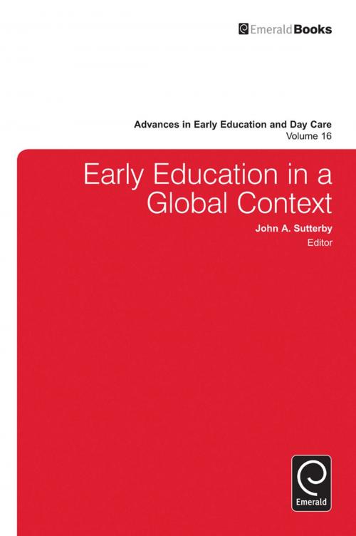 Cover of the book Early Education in a Global Context by John A. Sutterby, Emerald Group Publishing Limited
