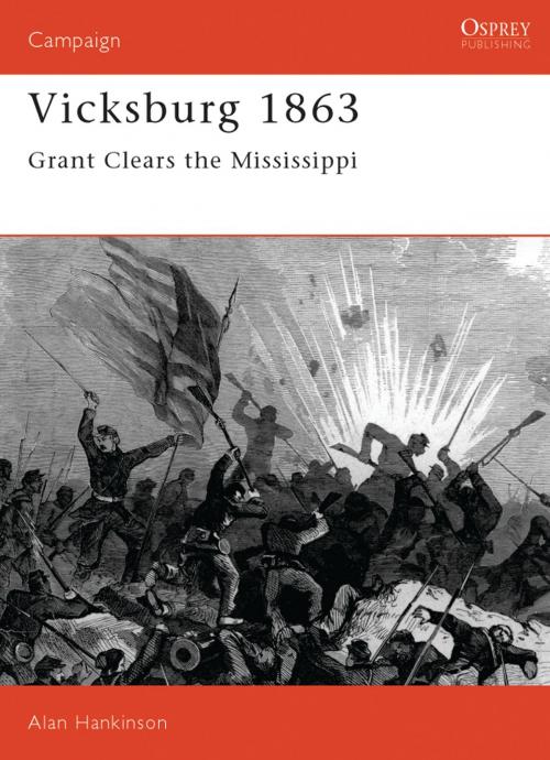 Cover of the book Vicksburg 1863 by Alan Hankinson, Bloomsbury Publishing