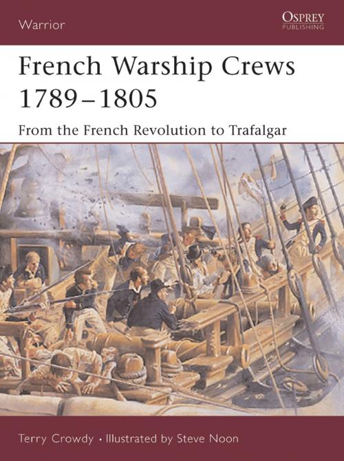 Cover of the book French Warship Crews 1789–1805 by Terry Crowdy, Bloomsbury Publishing