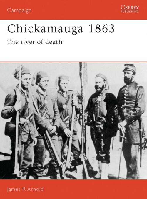 Cover of the book Chickamauga 1863 by James Arnold, Bloomsbury Publishing