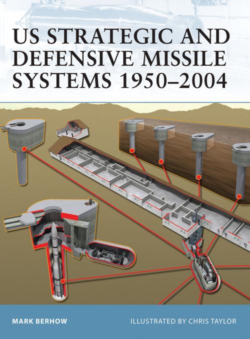 Cover of the book US Strategic and Defensive Missile Systems 1950–2004 by Mark Berhow, Bloomsbury Publishing