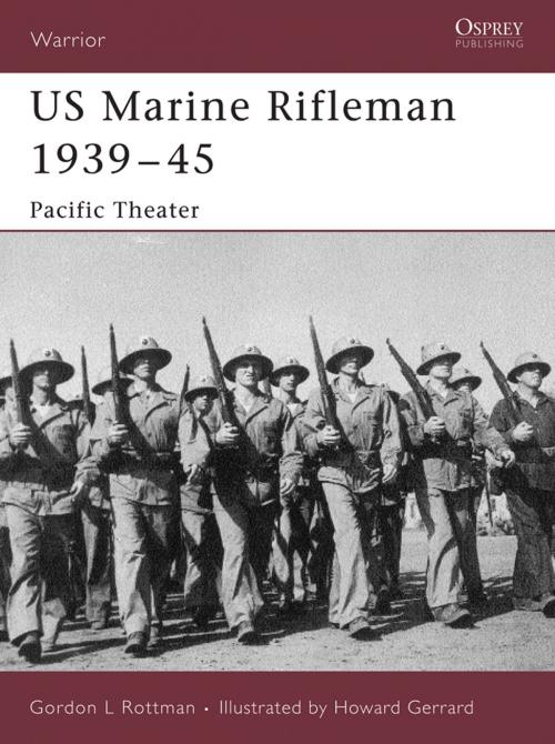 Cover of the book US Marine Rifleman 1939–45 by Gordon L. Rottman, Bloomsbury Publishing