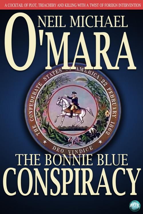 Cover of the book The Bonnie Blue Conspiracy by Neil Michael O'Mara, Andrews UK
