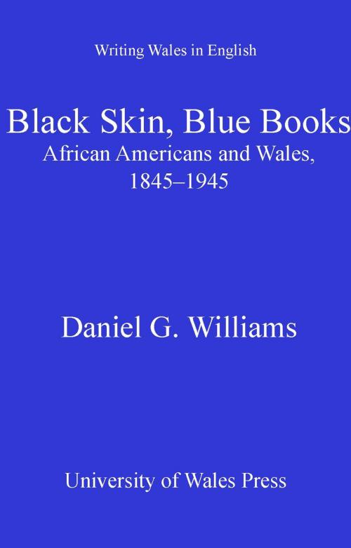 Cover of the book Black Skin, Blue Books by Daniel G. Williams, University of Wales Press