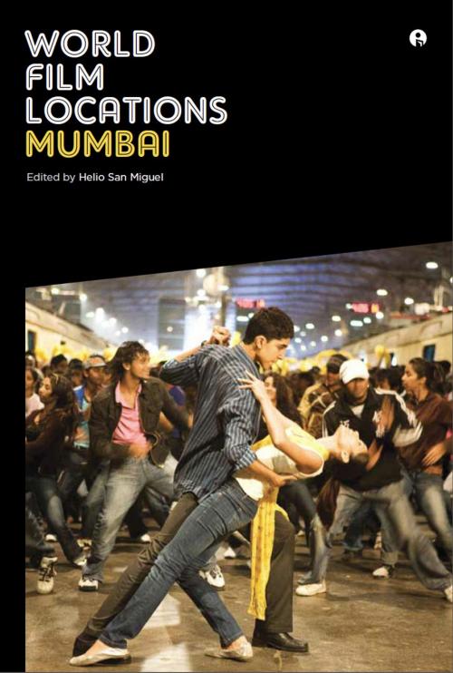 Cover of the book World Film Locations: Mumbai by , Intellect Books Ltd
