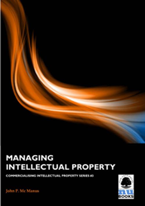 Cover of the book Managing Intellectual Property by John P Mc Manus, Oak Tree Press