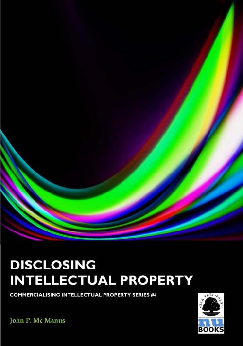 Cover of the book Disclosing Intellectual Property by John p Mc Manus, Oak Tree Press