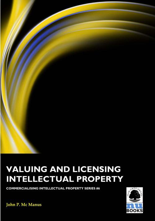 Cover of the book Valuing and Licensing Intellectual Property by John P Mc Manus, Oak Tree Press