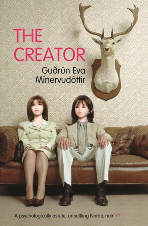 Cover of the book The Creator by Gudrun Eva Minervudottir, Granta Publications