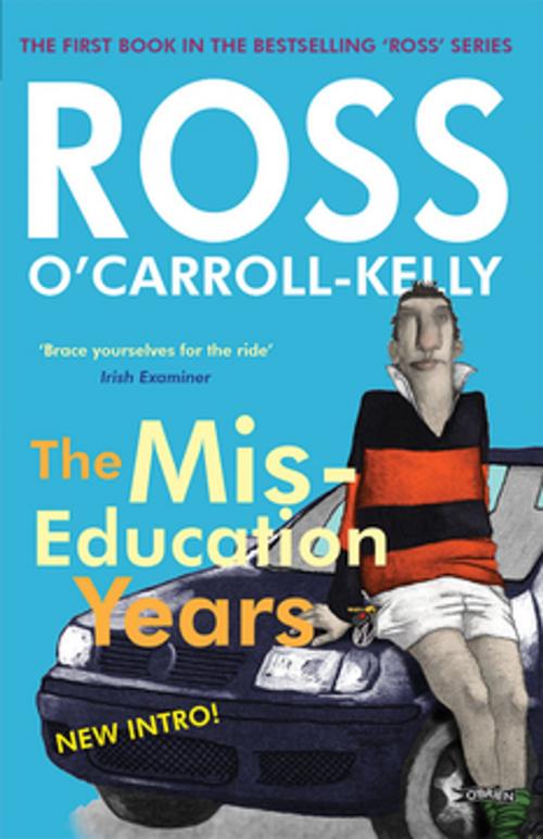 Cover of the book Ross O'Carroll-Kelly, The Miseducation Years by Ross O'Carroll-Kelly, The O'Brien Press