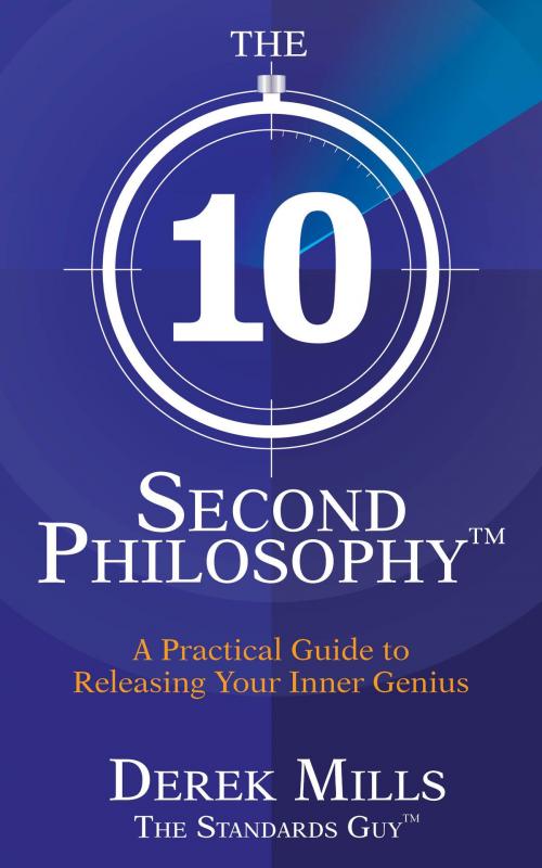 Cover of the book The 10-Second Philosophy by Derek Mills, Hay House