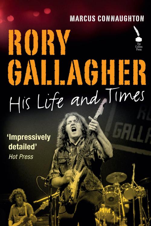 Cover of the book Rory Gallagher: His Life and Times by Marcus Connaughton, The Collins Press