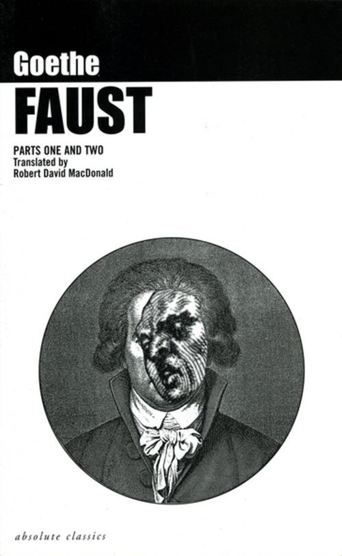Cover of the book Faust: Parts One and Two by Johann Wolfgang von  Goethe, Robert David MacDonald, Oberon Books