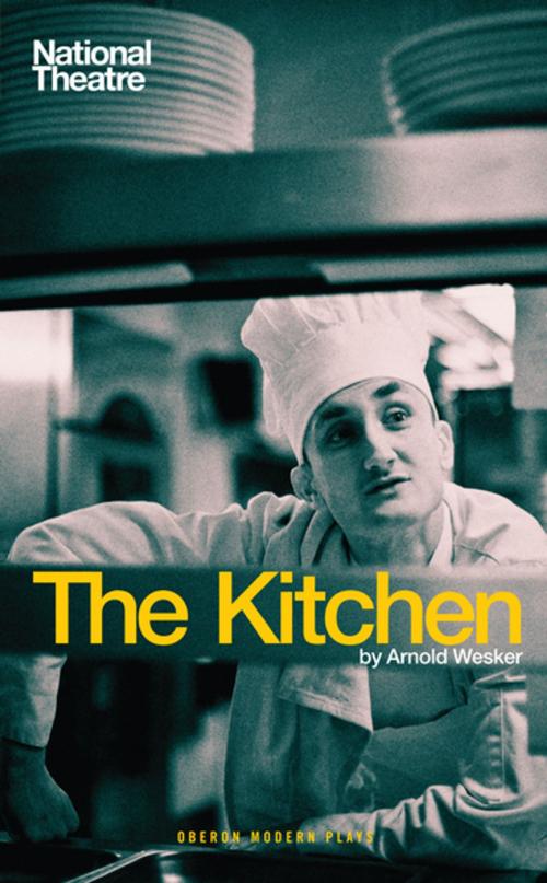 Cover of the book The Kitchen by Arnold Wesker, Oberon Books