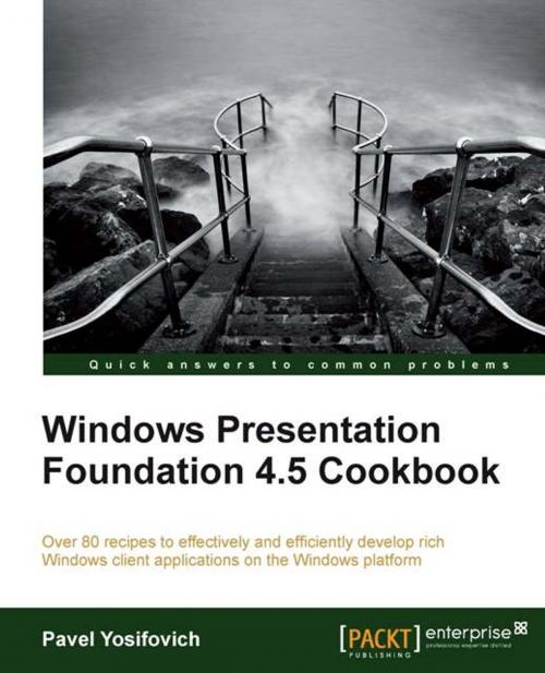 Cover of the book Windows Presentation Foundation 4.5 Cookbook by Pavel Yosifovich, Packt Publishing