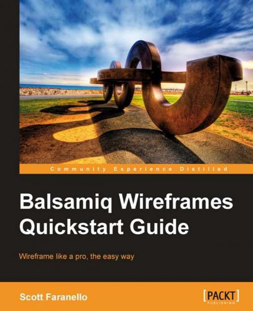 Cover of the book Balsamiq Wireframes Quickstart Guide by Scott Faranello, Packt Publishing