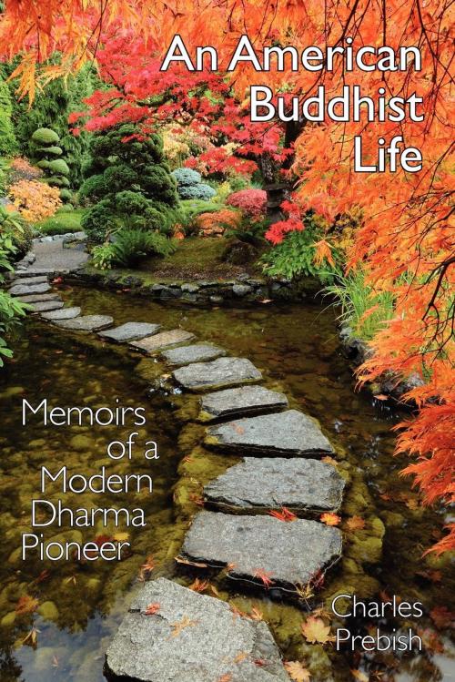 Cover of the book An American Buddhist Life by Charles Prebish, The Sumeru Press Inc.