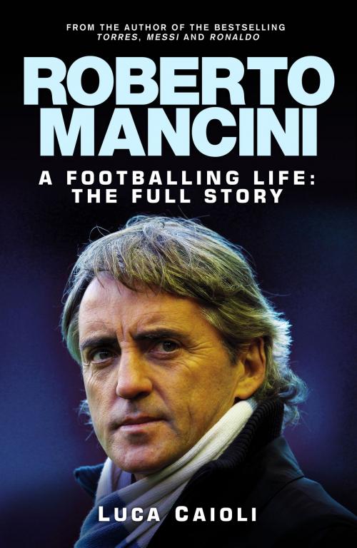 Cover of the book Roberto Mancini by Luca Caioli, Icon Books Ltd