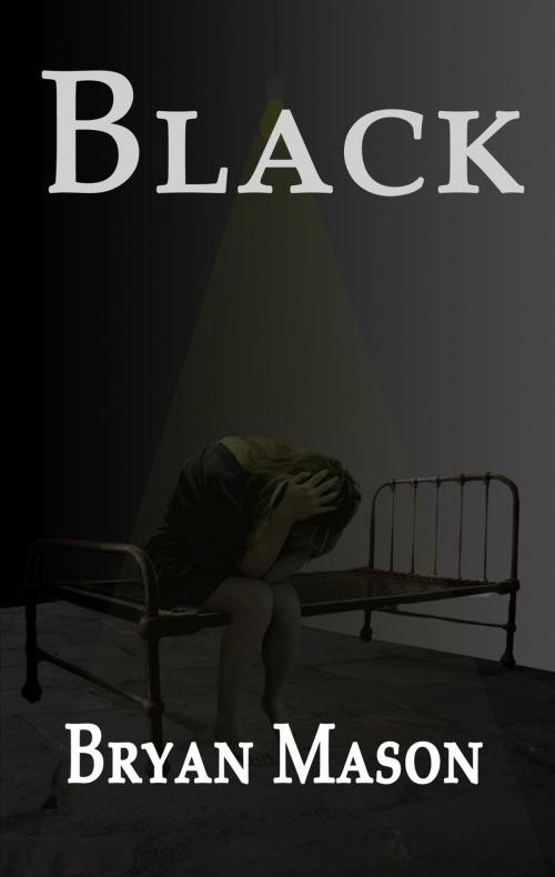 Cover of the book Black by Bryan Mason, Black Leaf Publishing