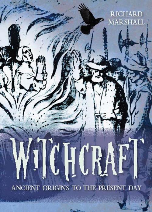Cover of the book Witchcraft: Ancient Origins to the Present Day by Richard Marshall, Saraband