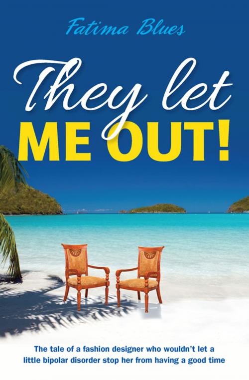 Cover of the book They Let Me Out by Fatima Blues, Memoirs Publishing
