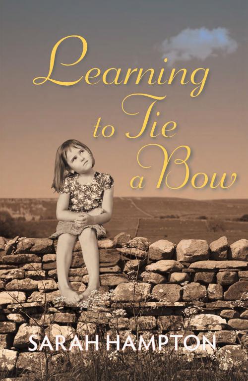 Cover of the book Learning to Tie a Bow by Sarah Hampton, 2QT Limited (Publishing)