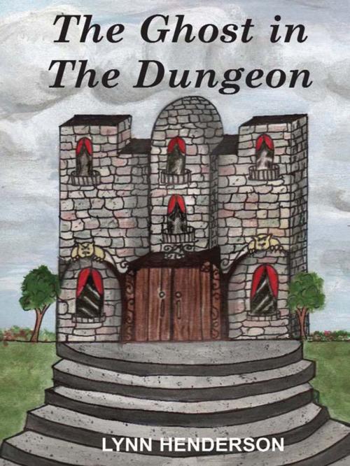 Cover of the book The Ghost in the Dungeon by Lynn Henderson, Pine Lake Books