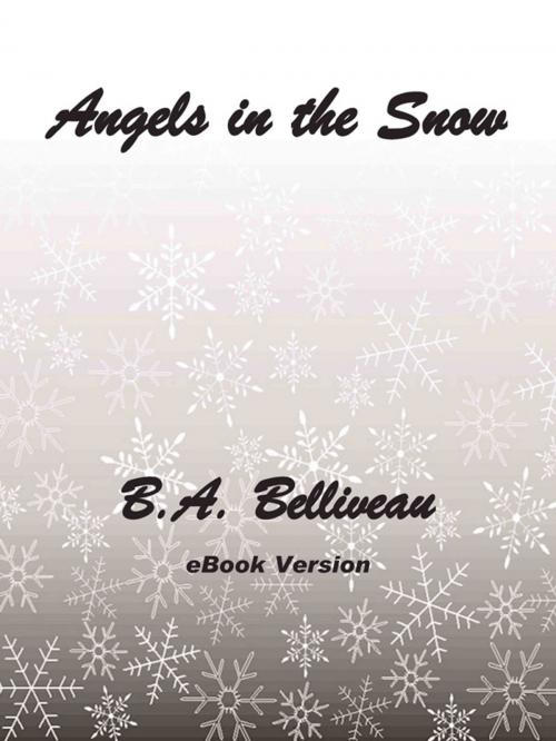 Cover of the book Angels in the Snow by B.A. Belliveau, Pine Lake Books
