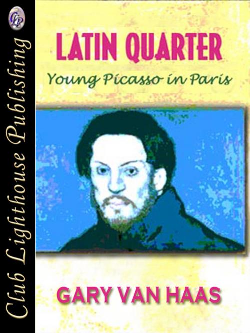 Cover of the book Latin Quarter by GARY VAN HAAS, Club Lighthouse Publishing