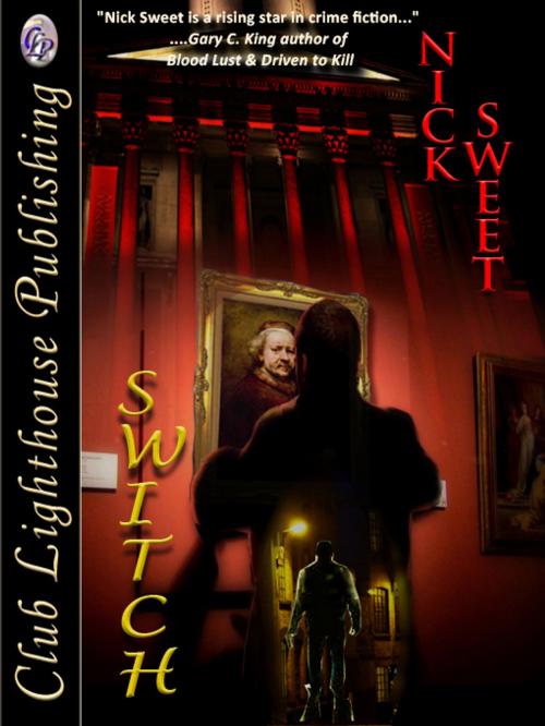 Cover of the book Switch by NICK SWEET, Club Lighthouse Publishing