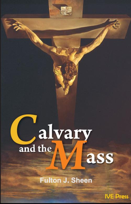 Cover of the book Calvary and the Mass by Fulton J. Sheen, eBooks2go, Inc.