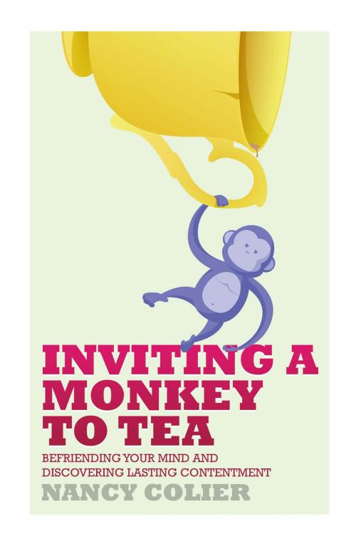 Cover of the book Inviting A Monkey To Tea: Befriending Your Mind and Discovering Lasting Contentment by Nancy Colier, SCB Distributors