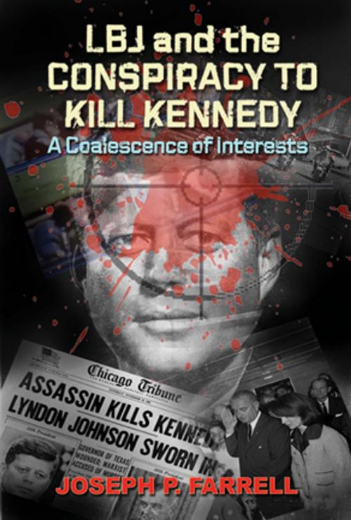 Cover of the book LBJ and Conspiracy to Kill Kennedy: A Coalescence of Interests by Joseph P. Farrell, SCB Distributors