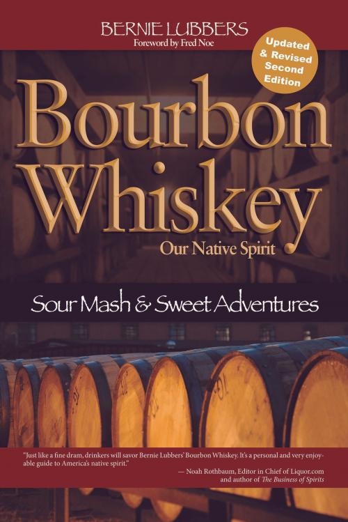 Cover of the book Bourbon Whiskey Our Native Spirit 2nd Ed by Bernie Lubbers, Cardinal Publishers Group