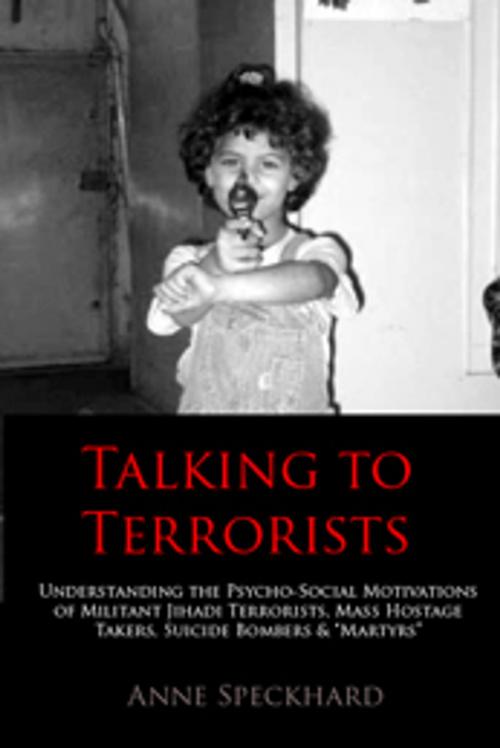 Cover of the book Talking to Terrorists by Anne Speckhard, Advances Press
