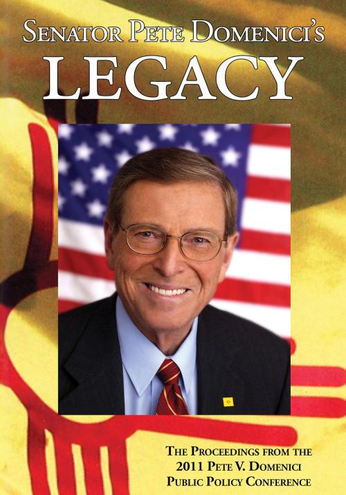 Cover of the book Senator Pete Domenici's Legacy 2011 by Sara Micka Patricolo, Rio Grande Books