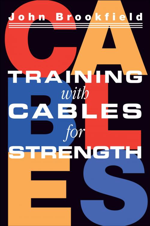 Cover of the book Training with Cables for Strength by John Brookfield, IronMind Enterprises, Inc.
