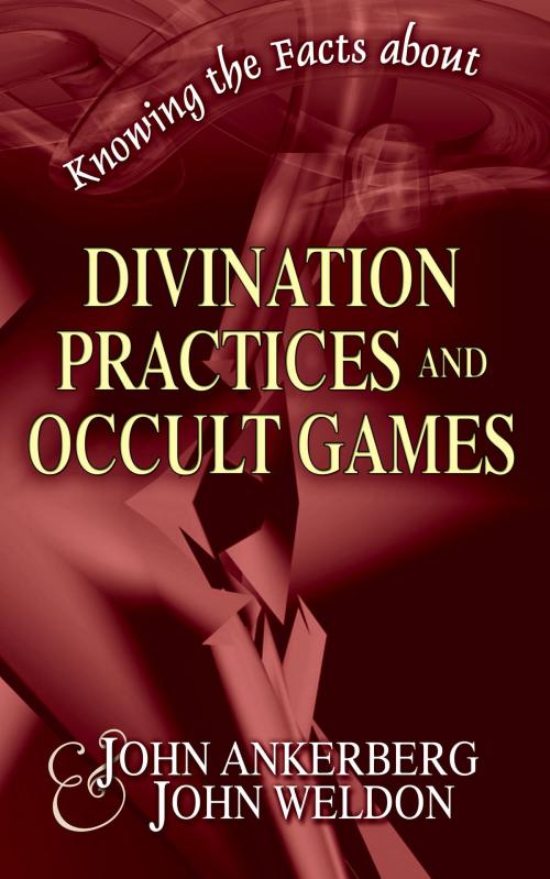 Cover of the book Knowing the Facts about Divination Practices and Occult "Games" by John Ankerberg, John Ankerberg